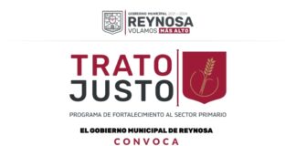 Invita Gobierno de Reynosa al programa Trato Justo de fortalecimiento al sector primario.